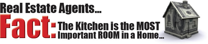 Real Estate Agents - Fact: The Kitchen is the MOST Important ROOM in a Home